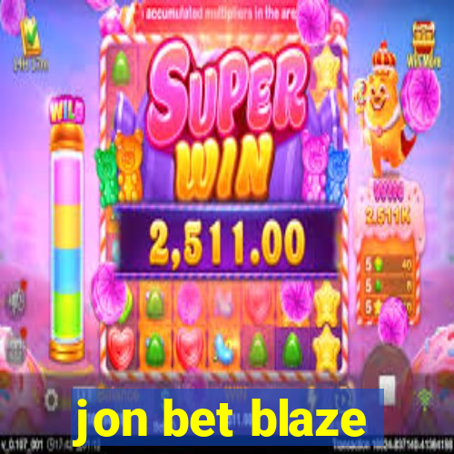 jon bet blaze